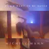 Michele Mahn - I Don't Want to Be Saved - Single